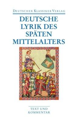 Deutsche Lyrik des späten Mittelalters (Deutscher Klassiker Verlag im Taschenbuch)