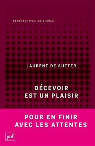 Propositions. Vol. 3. Décevoir est un plaisir