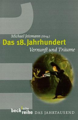 Das 18. Jahrhundert - Vernunft und Träume