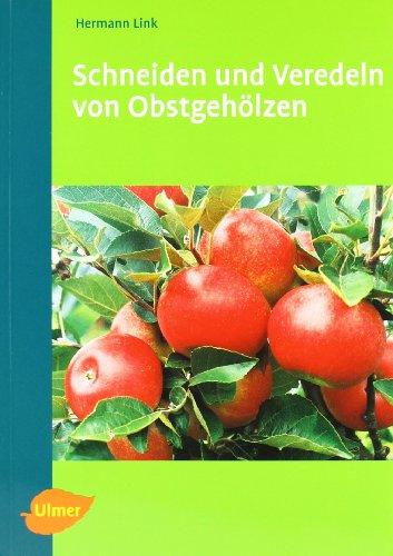 Schneiden und Veredeln von Obstgehölzen