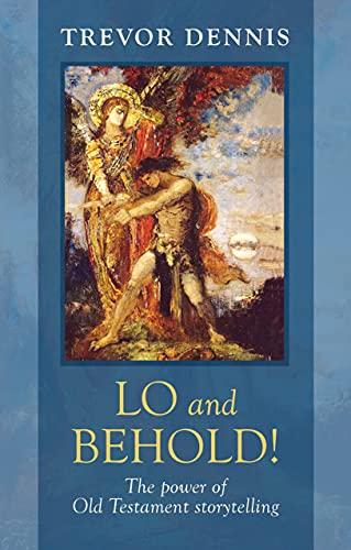 Lo and Behold!: The power of Old Testament story telling