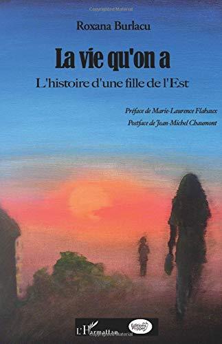 La vie qu'on a : l'histoire d'une fille de l'Est