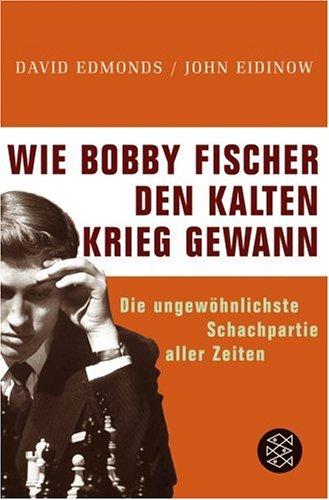 Wie Bobby Fischer den Kalten Krieg gewann: Die ungewöhnlichste Schachpartie aller Zeiten