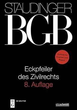 Eckpfeiler des Zivilrechts: J. von Staudingers Kommentar zum Bürgerlichen Gesetzbuch mit Einführungsgesetz und Nebengesetzen