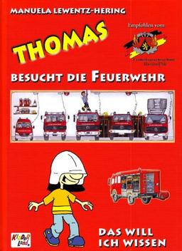 Thomas besucht die Feuerwehr: Das will ich wissen