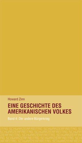 Eine Geschichte des amerikanischen Volkes. Band  4: Der andere Bürgerkrieg