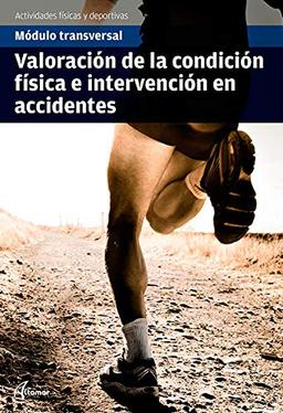 Valoración de la condición física e intervención en accidentes (MT ACTIVIDADES FÍSICAS Y DEPORTIVAS)