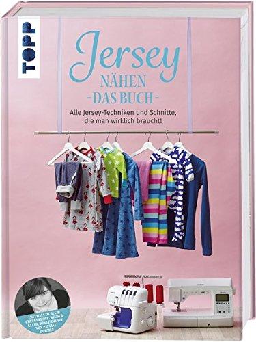 Jersey nähen - Das Buch: Alle Jersey-Techniken und Schnitte, die man wirklich braucht! Erstmals im Buch: Checkerhose, Kinderkleid und Wintermütze von Pauline Dohmen