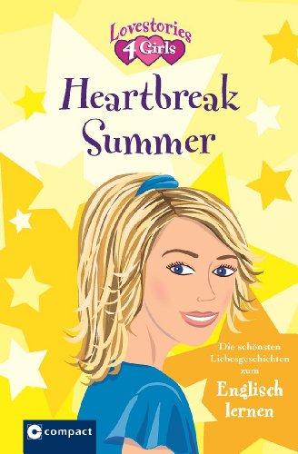 Heartbreak Summer: Die schönsten Liebesgeschichten zum Englisch lernen. Lovestories 4 Girls