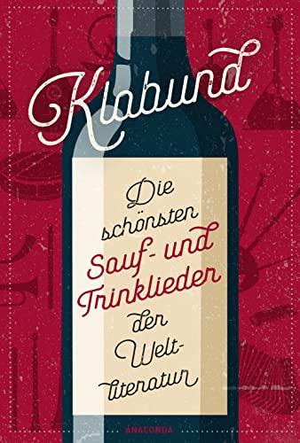 Klabund, Die schönsten Sauf- und Trinklieder der Weltliteratur