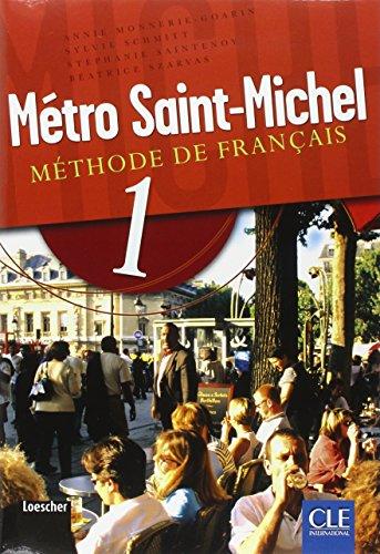 Métro Saint-Michel. Methode de français. Per le Scuole superiori. Con CD Audio (Vol. 1)