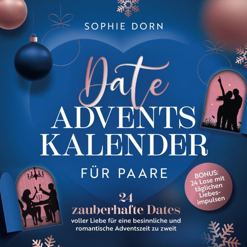 Date Adventskalender für Paare: 24 zauberhafte Dates voller Liebe für eine besinnliche und romantische Adventszeit zu zweit | Bonus: 24 Lose mit täglichen Liebesimpulsen