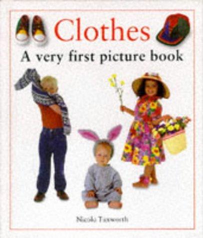 Clothes: A Very First Picture Book (First Picture Books)