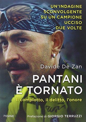 Pantani è tornato. Il complotto, il delitto, l'onore