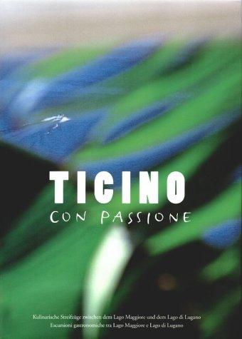 Ticino con passione. Bildband. Deutsch/Italienisch.