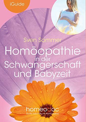 Homöopathie in der Schwangerschaft und Babyzeit: Sanft Hilfe für werdende Mütter