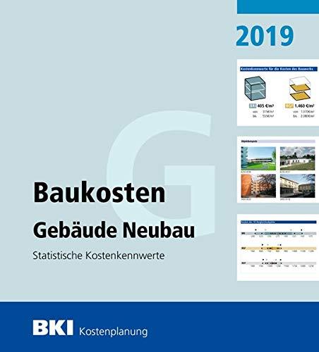 BKI Baukosten Gebäude Neubau 2019: Statistische Kostenkennwerte Gebäude (Teil 1)