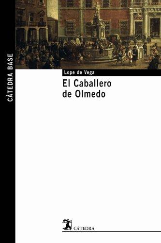 El caballero de Olmedo (Cátedra Base, Band 7)