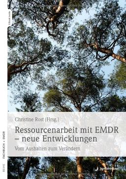 Ressourcenarbeit mit EMDR – neue Entwicklungen: Vom Aushalten zum Verändern