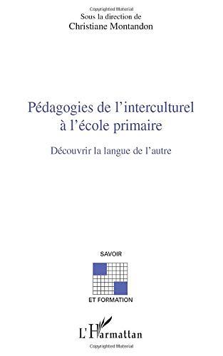 Pédagogies de l'interculturel à l'école primaire : découvrir la langue de l'autre