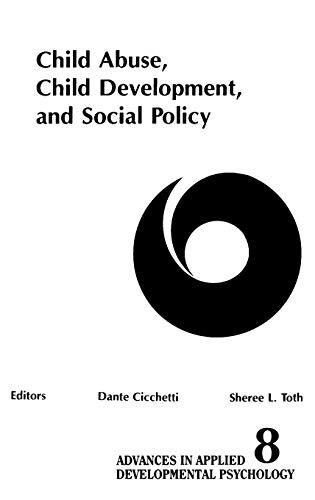 Child Abuse, Child Development, Social Policy (Advances in Applied Developmental Psychology)