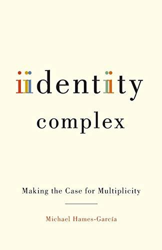 Identity Complex: Making the Case for Multiplicity