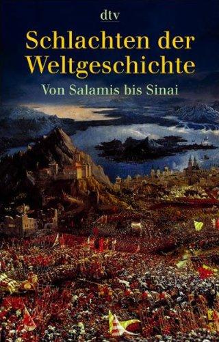 Schlachten der Weltgeschichte: Von Salamis bis Sinai