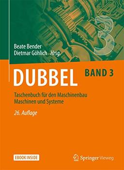 Dubbel Taschenbuch für den Maschinenbau 3: Maschinen und Systeme: Taschenbuch für den Maschinenbau Band 3