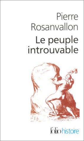 Le peuple introuvable : histoire de la représentation démocratique en France