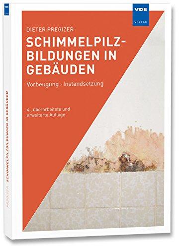 Schimmelpilzbildungen in Gebäuden: Bautechnische Maßnahmen zur Vorbeugung und Instandsetzung