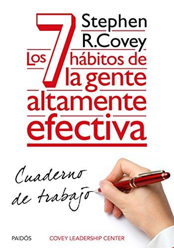 Los 7 hábitos de la gente altamente efectiva : cuaderno de trabajo (Biblioteca Covey)