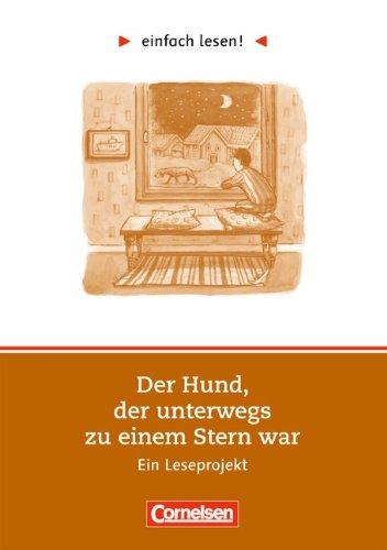 einfach lesen! - Für Lesefortgeschrittene: Niveau 2 - Der Hund, der unterwegs zu einem Stern war: Ein Leseprojekt nach dem Roman von Henning Mankell. ... Ein Leseprojekt zum gleichnamigen Roman