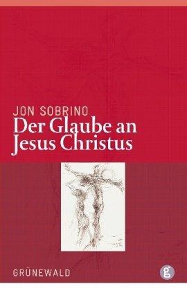 Der Glaube an Jesus Christus