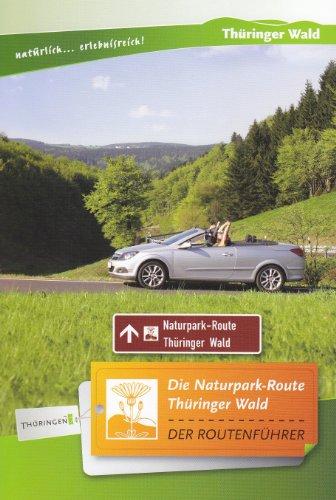 Die Naturpark-Route Thüringer Wald: Der Routenführer