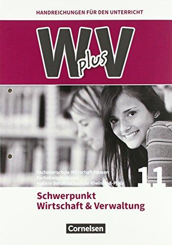 Wirtschaft für Fachoberschulen und Höhere Berufsfachschulen - W plus V - FOS Hessen / FOS und HBFS Rheinland-Pfalz Neubearbeitung: Pflichtbereich 11 - ... für den Unterricht mit Kopiervorlagen