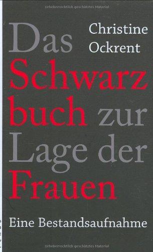 Das Schwarzbuch zur Lage der Frauen: Eine Bestandsaufnahme