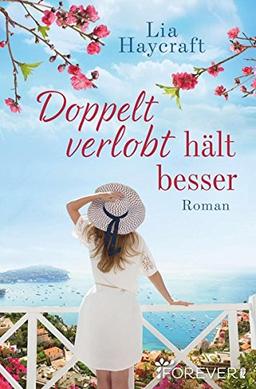 Doppelt verlobt hält besser: Roman