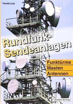 Rundfunk-Sendeanlagen. Funktürme, Masten, Antennen