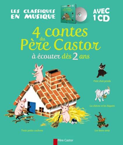 4 contes du Père Castor : à écouter dès 2 ans