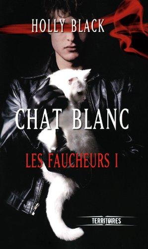 Les faucheurs. Vol. 1. Chat blanc