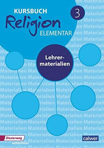 Kursbuch Religion Elementar 3: Lehrermaterialien (Kursbuch Religion Elementar: Ausgabe 2016 - 2022)