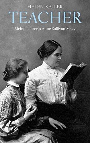 Teacher: Meine Lehrerin Anne Sullivan Macy