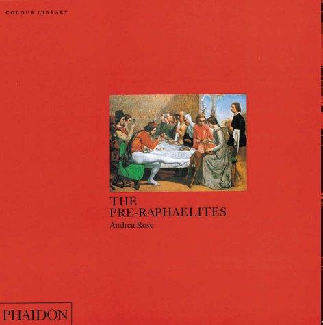 The Pre-Raphaelites: Colour Library (Phaidon Colour Library)