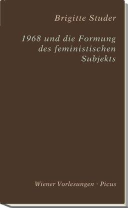 1968 und die Formung des feministischen Subjekts