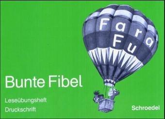 Bunte Fibel. Druckschriftausgabe. Leseübungsheft. Lese- und Schreiblehrgang nach dem Schlüsselwortverfahren