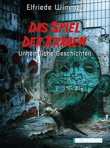 Das Spiel der Krähen: Unheimliche Geschichten