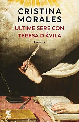 Ultime sere con Teresa d'Ávila (Narratori della Fenice)