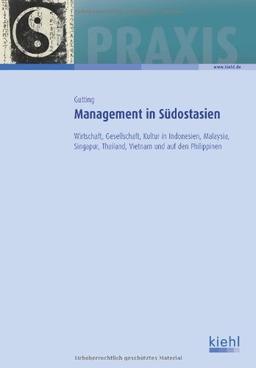 Management in Südostasien: Wirtschaft, Gesellschaft, Kultur in Indonesien, Malaysia, Singapur, Thailand, Vietnam und auf den Philippinen