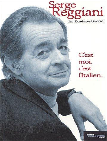 Serge Reggiani : c'est moi, c'est l'Italien...