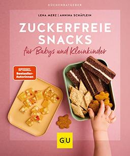 Zuckerfreie Snacks für Babys und Kleinkinder (GU KüchenRatgeber)